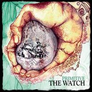 The Watch - Primitive